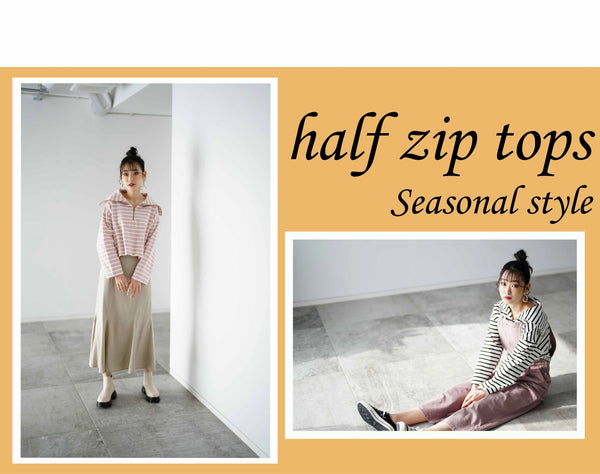 Seasonal style half zip tops