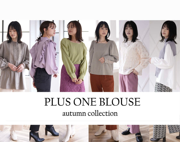 PLUS ONE BLOUSE   autumn collection